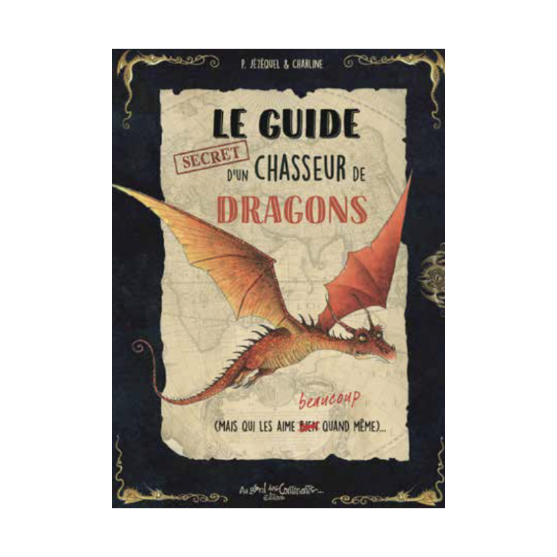 Le guide secret d’un chasseur de dragon – Patrick Jézequel, Charline