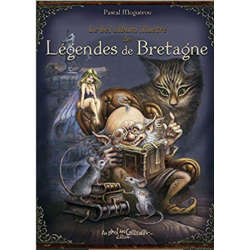 Le bel album illustré des légendes de Bretagne – Pascal Moguerou