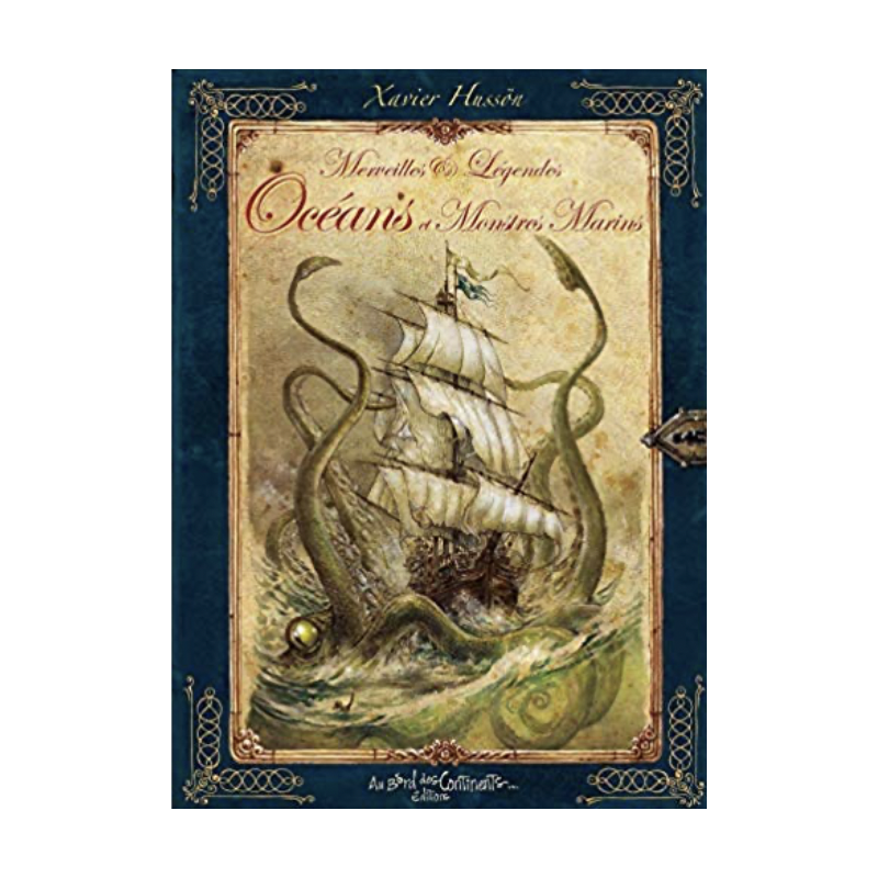 Merveilles et légendes des océans et monstres marins de Xavier Husson