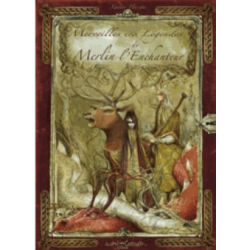 Merveilles et Légendes de Merlin l’Enchanteur – Xavier Husson
