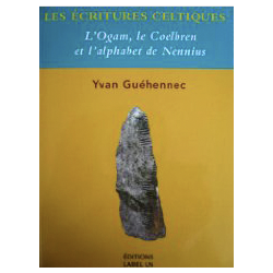 Les Ecritures Celtiques l’Ogam, le Coelbren et l’Alphabet de Nennius – Yvan Guehennec