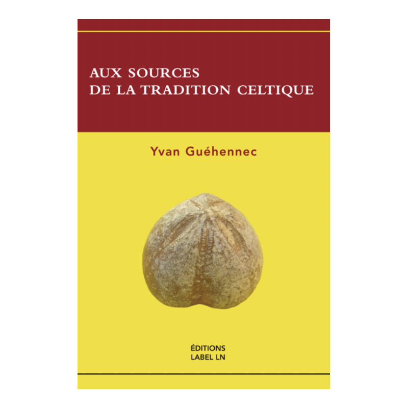 Aux sources de la Tradition celtique – Yvan Guéhennec