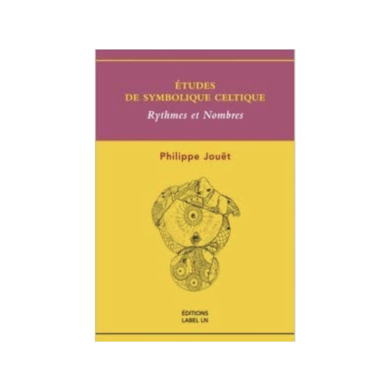 Etudes de symbolique celtique, rythmes et nombre – Philippe Jouët
