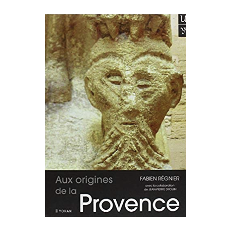 Aux origines de la Provence – F. Régnier et J.-P. Drouin