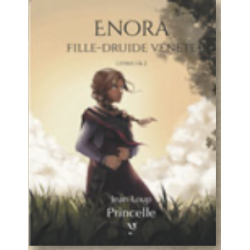 Enora, fille druide venète - Jean-Loup Princelle