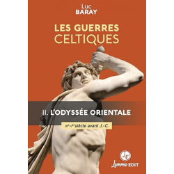 Les guerres celtiques - II L'odyssée orientale