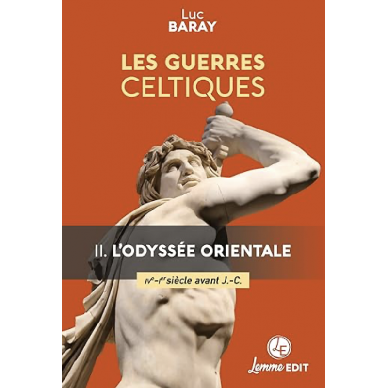Les guerres celtiques - II L'odyssée orientale
