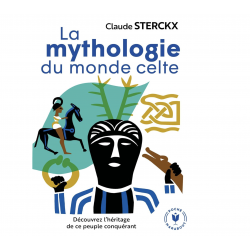 La mythologie du monde celte - Claude Sterckx