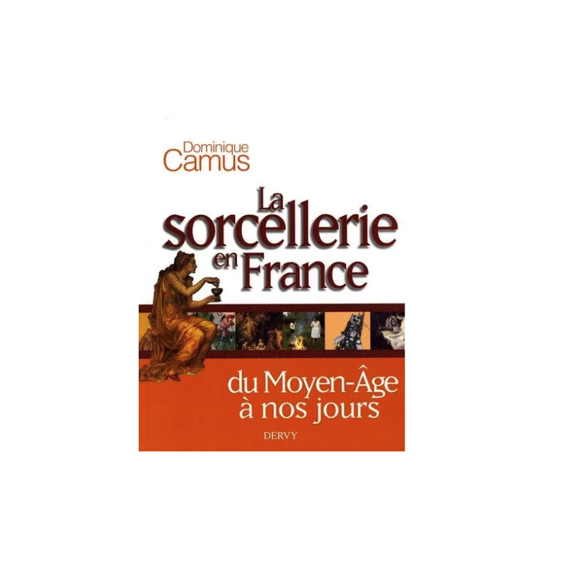 La sorcellerie en France au Moyen Age - D. Camus